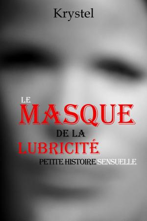 Cover of the book Le masque de la lubricité by Chantal Paulette