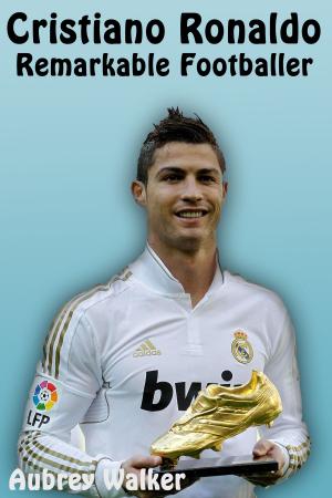 Book cover of Cristiano Ronaldo: Remarkable Footballer