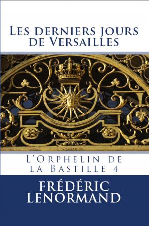 Cover of the book Les derniers jours de Versailles by Frédéric Lenormand