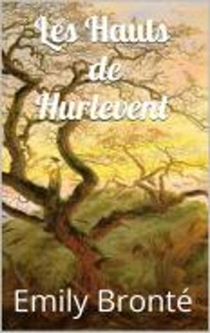 Book cover of Les Hauts de Hurlevent (avec la biographie de l'auteur)
