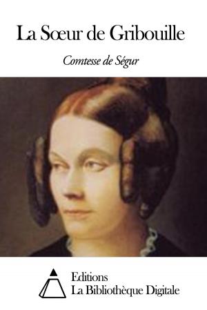Cover of the book La Sœur de Gribouille by Joseph-Arthur de Gobineau