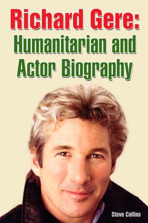 Cover of the book Richard Gere: Humanitarian and Actor Biography by Axel Cadieux