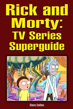 Cover of the book Rick and Morty: TV Series Superguide by Margaret Fishback Powers