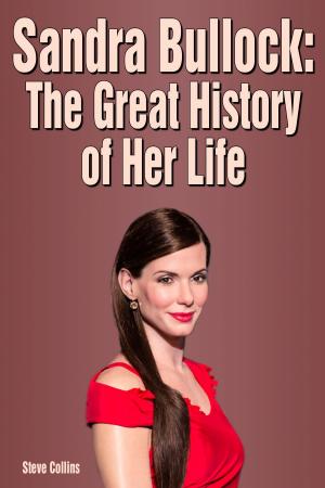 Cover of Sandra Bullock: The Great History of Her Life