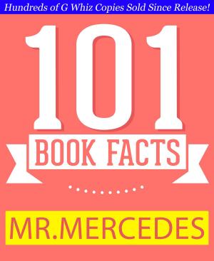 Cover of the book Mr. Mercedes - 101 Amazing Facts You Didn't Know by Jean Racine