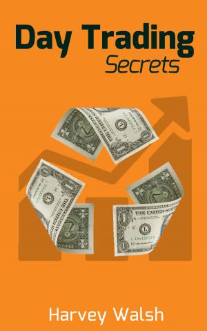 Cover of the book Day Trading Secrets by Harvey Walsh