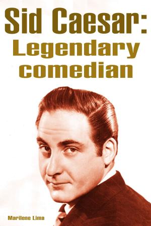 Book cover of Sid Caesar: Legendary Comedian