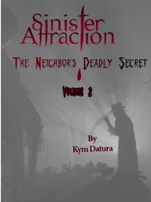 Book cover of Sinister Attraction: The Neighbor's Deadly Secret Volume 2