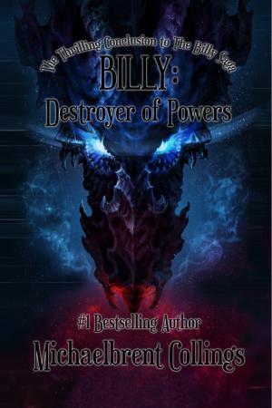 Cover of the book Billy: Destroyer of Powers by Michaelbrent Collings