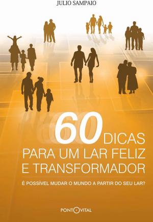 Book cover of 60 Dicas Para Um Lar Feliz E Transformador