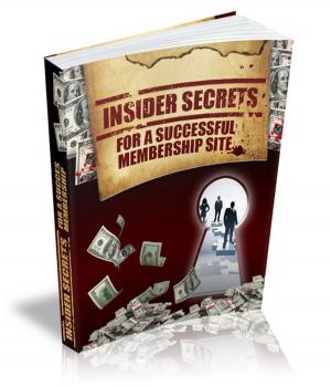 Cover of the book Insider Secrets For A Successful Membership Website by J Vishnu Vardhan