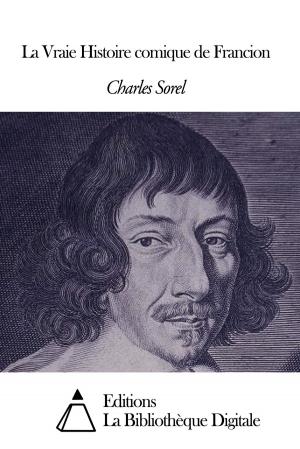 Cover of the book La Vraie Histoire comique de Francion by Pierre de Ronsard