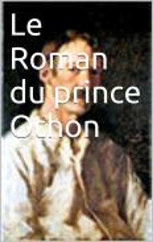 Cover of the book Le Roman du prince Othon by Alexandre DUMAS