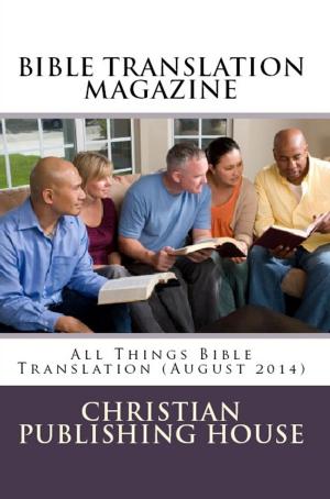 Book cover of BIBLE TRANSLATION MAGAZINE: All Things Bible Translation (August 2014)