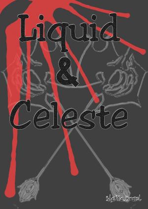 Cover of the book Liquid & Celeste by X. W. Kavanagh