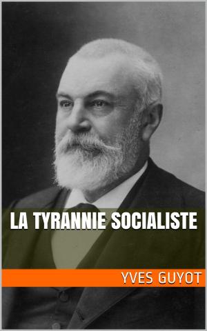 Cover of the book La Tyrannie Socialiste by Prosper Mérimée