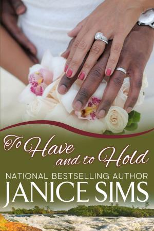 Cover of the book TO HAVE AND TO HOLD by Janice Sims