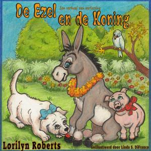 Cover of the book De ezel en de Koning by Willemijn de Weerd, Marieke ten Berge, Ronald Nellestijn