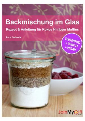 Book cover of Backmischung im Glas: Rezept & Anleitung für Kokos Himbeer Muffins - glutenfrei, ohne Ei, vegan