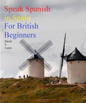 Cover of the book Speak Spanish in Spain by ギラッド作者