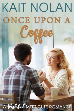 Cover of the book Once Upon A Coffee by Kait Nolan