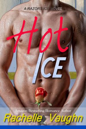Cover of the book Hot Ice by Rachelle Vaughn