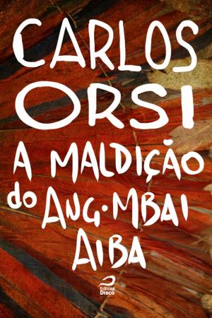 Cover of the book A maldição do Ang-Mbai Aiba by Cirilo S. Lemos, Tiago Toy