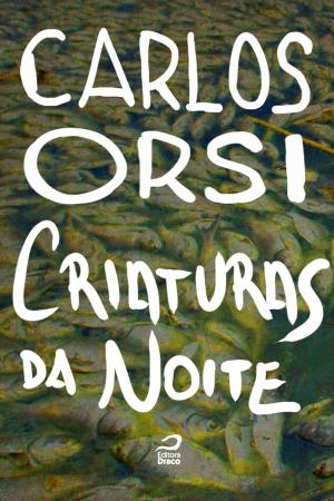 Cover of the book Criaturas da noite by Ana Lúcia Merege