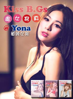 Cover of the book Kiss B.Gs 處女寫真@Yona by 美好誌