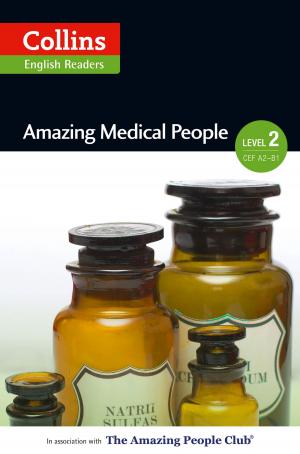 Cover of the book Amazing Medical People: A2-B1 (Collins Amazing People ELT Readers) by David Kilgour, David T. Jones