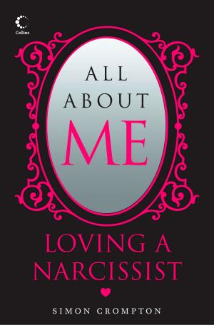 Cover of the book All About Me: Loving a narcissist by Dr Rupy Aujla