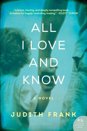 Cover of the book All I Love and Know by Fiodor Dostoïevski, Nina Halpérine-Kaminsky