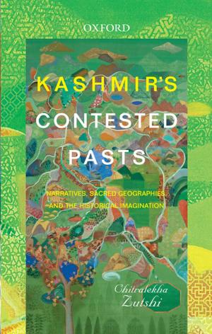 Cover of the book Kashmir’s Contested Pasts by Rupa Chanda