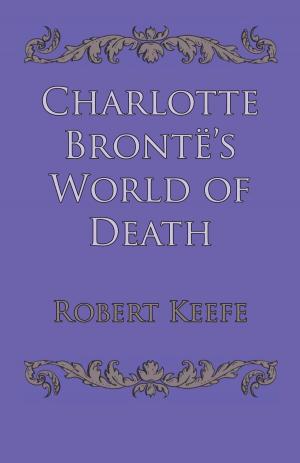 Cover of the book Charlotte Brontë's World of Death by John  Tveten, Gloria Tveten
