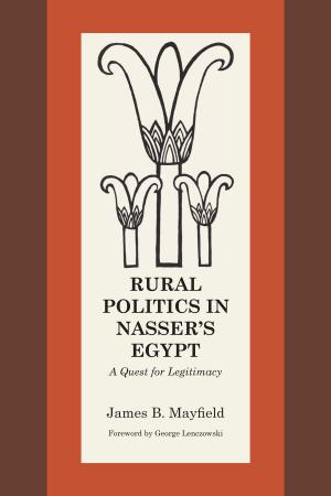 Cover of the book Rural Politics in Nasser's Egypt by Timothy Shary, Nancy  McVittie