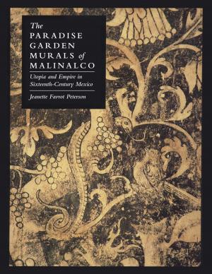 bigCover of the book The Paradise Garden Murals of Malinalco by 