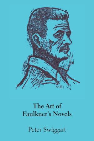 Cover of the book The Art of Faulkner's Novels by W. K. Stratton, Anissa 