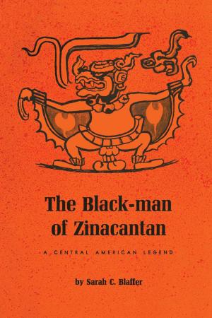 Cover of the book The Black-Man of Zinacantan by Stephen Verderber