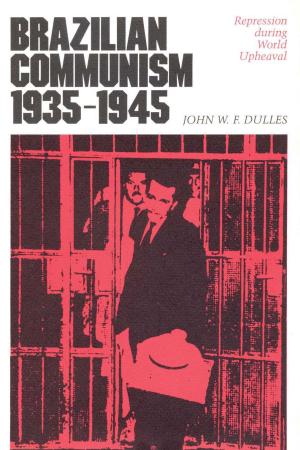 Book cover of Brazilian Communism, 1935-1945