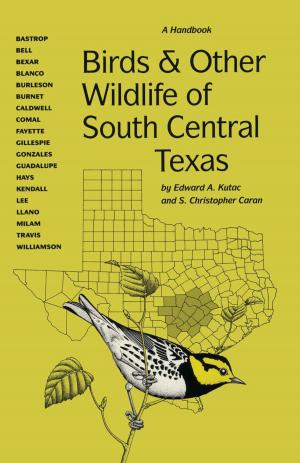 Cover of the book Birds and Other Wildlife of South Central Texas by Cordia Sloan Duke, Joe B. Frantz