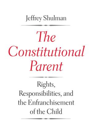 Cover of the book The Constitutional Parent by Ruth H. Grobstein, M.D., Ph.D.