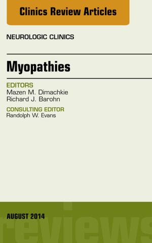 Cover of the book Myopathies, An Issue of Neurologic Clinics, E-Book by Ulrich-Christian Smolenski, Johannes Buchmann, Lothar Beyer, Gabriele Harke, Jens Pahnke, Wolfram Seidel