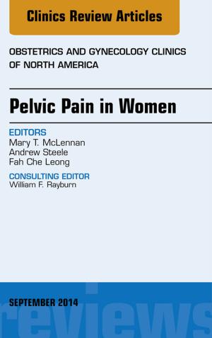 Cover of the book Pelvic Pain in Women, An Issue of Obstetrics and Gynecology Clinics, E-Book by S. Terry Canale, MD, James H. Beaty, MD