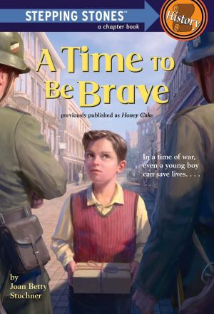 Cover of the book A Time to Be Brave by Cherie Bennett, Jeff Gottesfeld