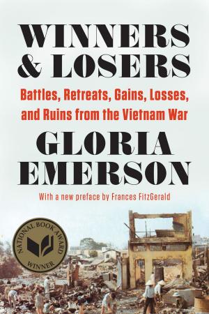 Cover of the book Winners & Losers: Battles, Retreats, Gains, Losses, and Ruins from the Vietnam War (reissue) by Hooman Majd