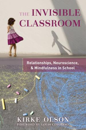 Cover of the book The Invisible Classroom: Relationships, Neuroscience & Mindfulness in School (The Norton Series on the Social Neuroscience of Education) by Graham Robb