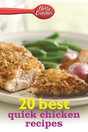 Cover of the book Betty Crocker 20 Best Quick Chicken Recipes by Weight Watchers