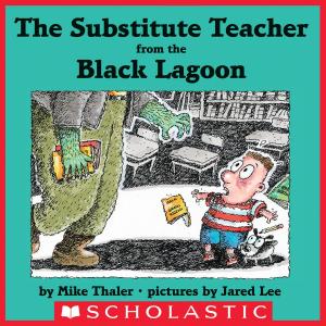 Book cover of The Substitute Teacher From the Black Lagoon