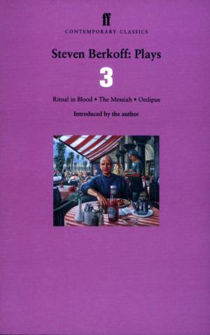 Cover of the book Steven Berkoff Plays 3 by Richard Ayoade