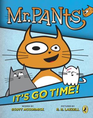 Cover of the book Mr. Pants: It's Go Time! by Rich Wallace